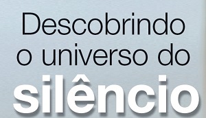 Descobrindo o universo do silêncio – Jornal de Piracicaba